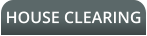 HOUSE CLEARING